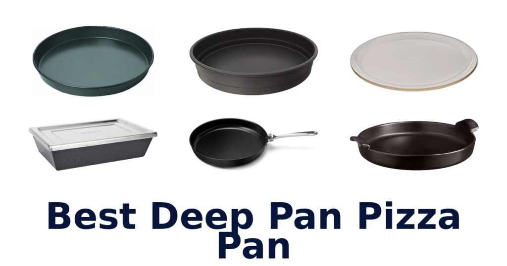 Best Deep Pan Pizza Pans: Top 10 Picks best deep pan pizza pan