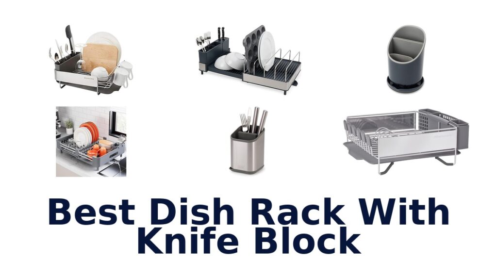 best dish rack with knife block