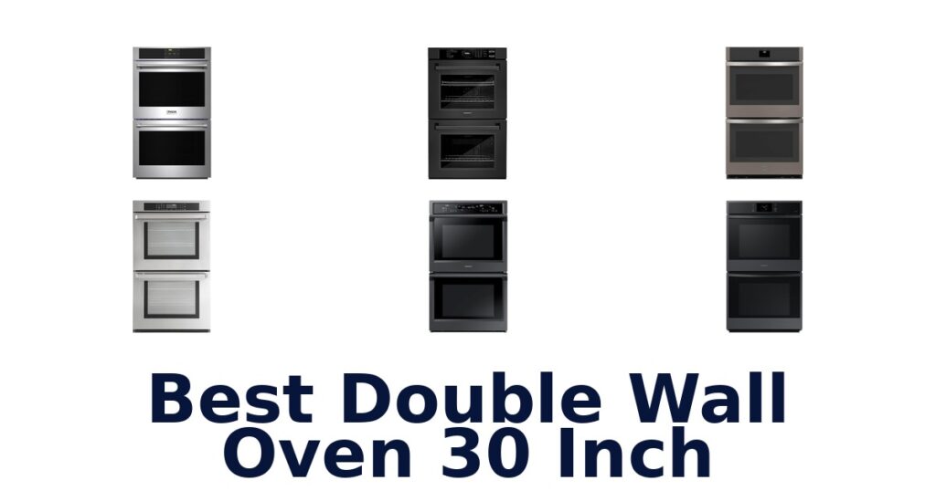 BEST 30 Inch Double Wall Ovens: Top 10 Picks best double wall oven 30 inch