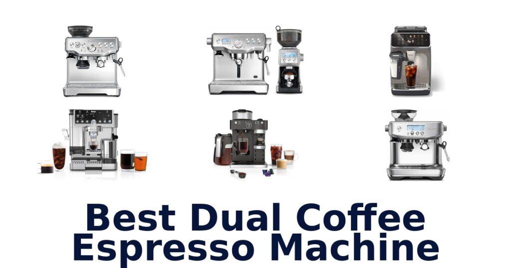 Best Dual Coffee Espresso Machines: Top 10 Picks best dual coffee espresso machine