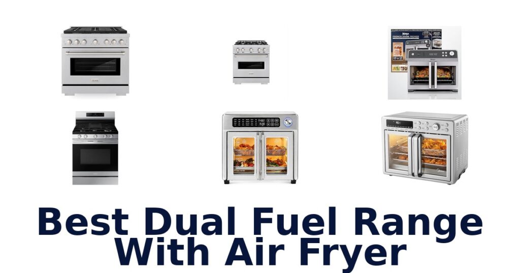 Best Dual Fuel Ranges With Air Fryer: Top 10 Picks best dual fuel range with air fryer
