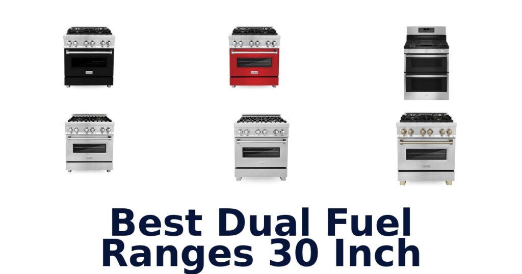 best dual fuel ranges 30 inch