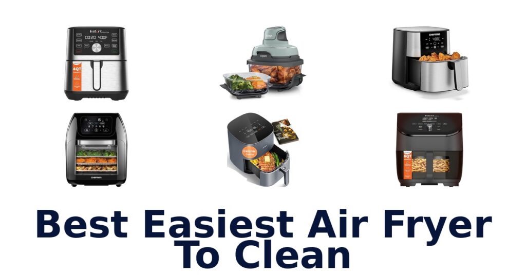 Best Easiest Air Fryers to Clean: Top 10 Picks best easiest air fryer to clean
