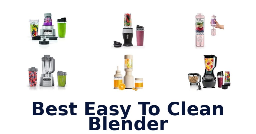 BEST Easy To Clean Blender Picks: Top 10 Models best easy to clean blender