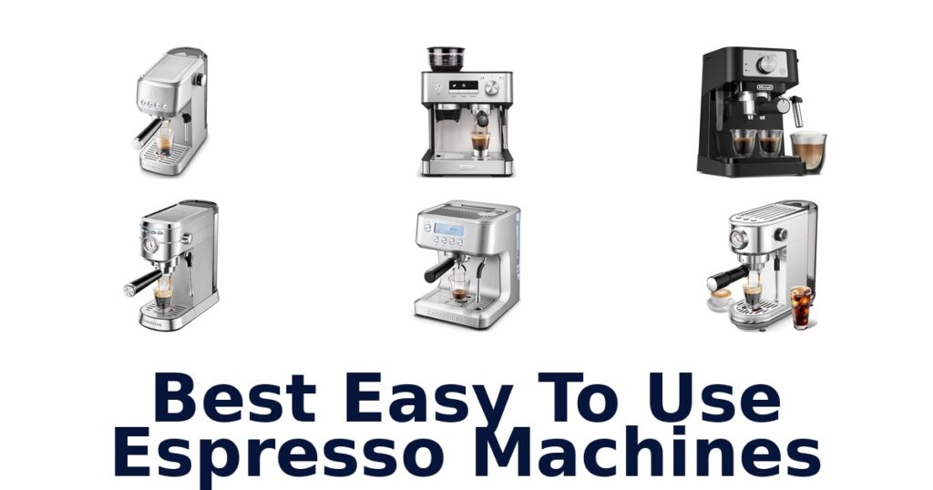 Best Easy Espresso Machines: Top 10 Picks 2026 best easy to use espresso machines