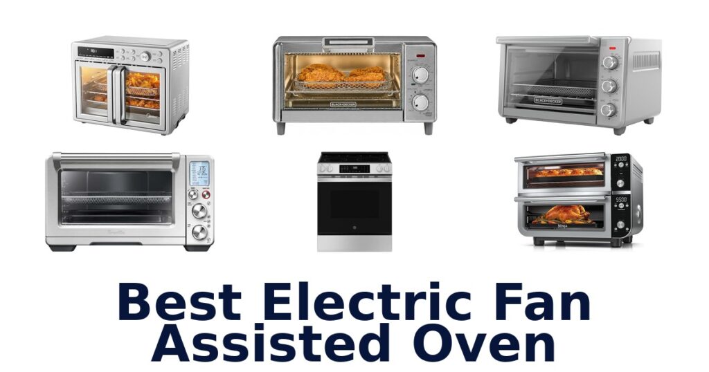 BEST Electric Fan Assisted Ovens: Top 10 Picks for 2026 best electric fan assisted oven