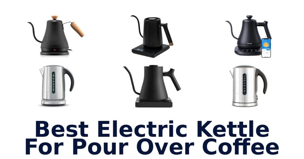 Best Electric Kettles for Pour Over Coffee 2026 best electric kettle for pour over coffee