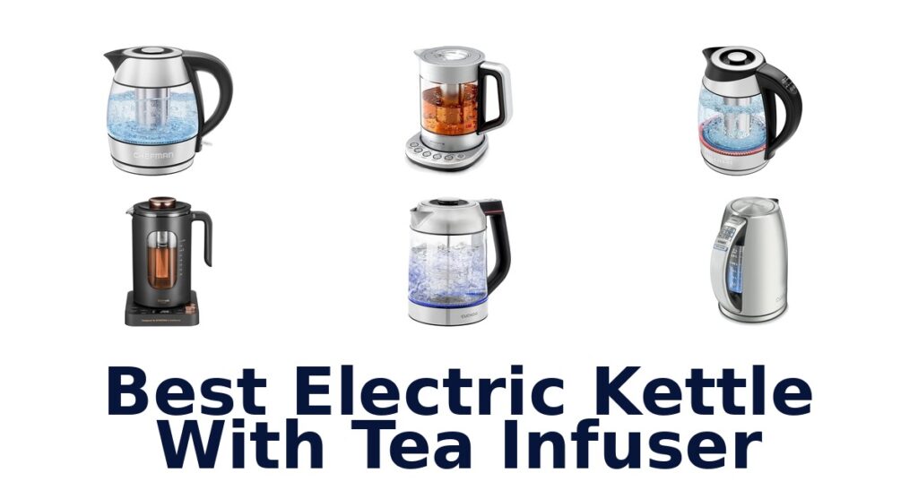 Best Electric Kettle With Tea Infuser: Top 10 Picks best electric kettle with tea infuser