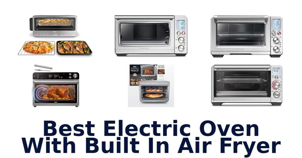 best electric oven with built in air fryer