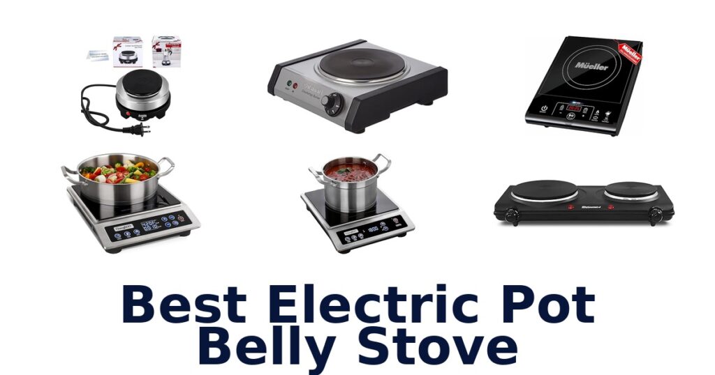 BEST Electric Pot Belly Stoves: Top 10 Picks! best electric pot belly stove