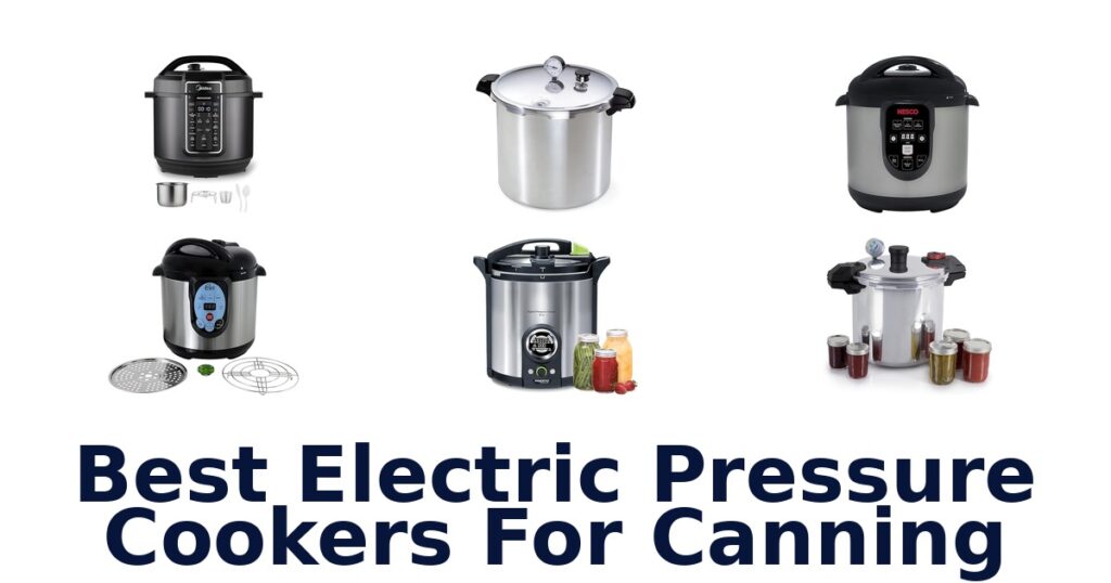BEST Electric Pressure Cookers for Canning: Top 10 Picks best electric pressure cookers for canning
