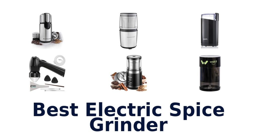Best Electric Spice Grinders: Top 10 Picks! best electric spice grinder
