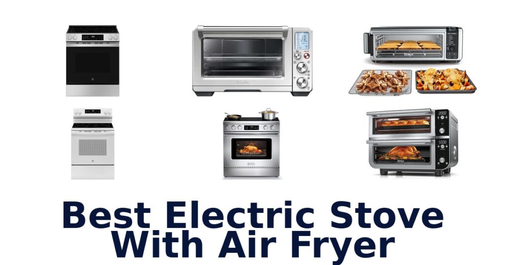 best electric stove with air fryer