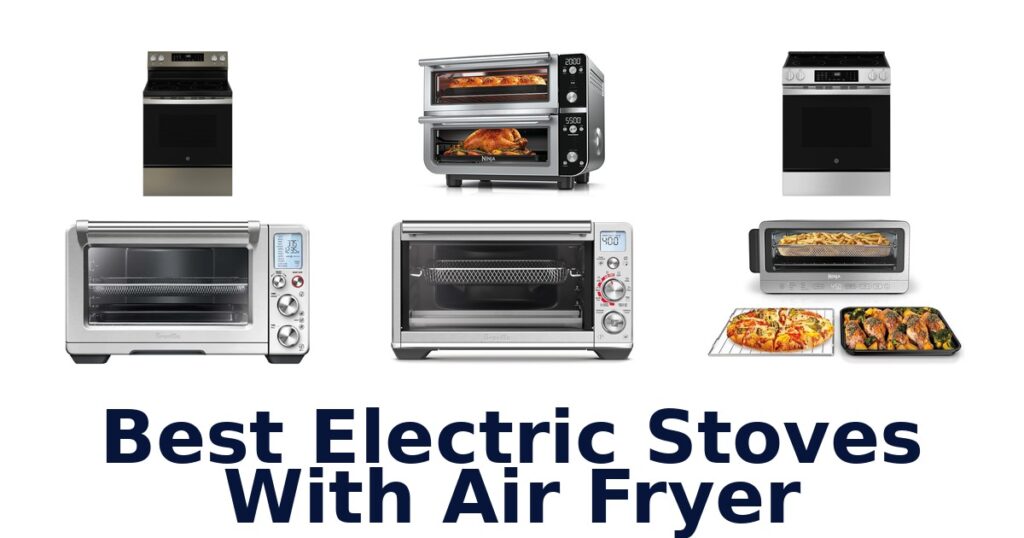 best electric stoves with air fryer