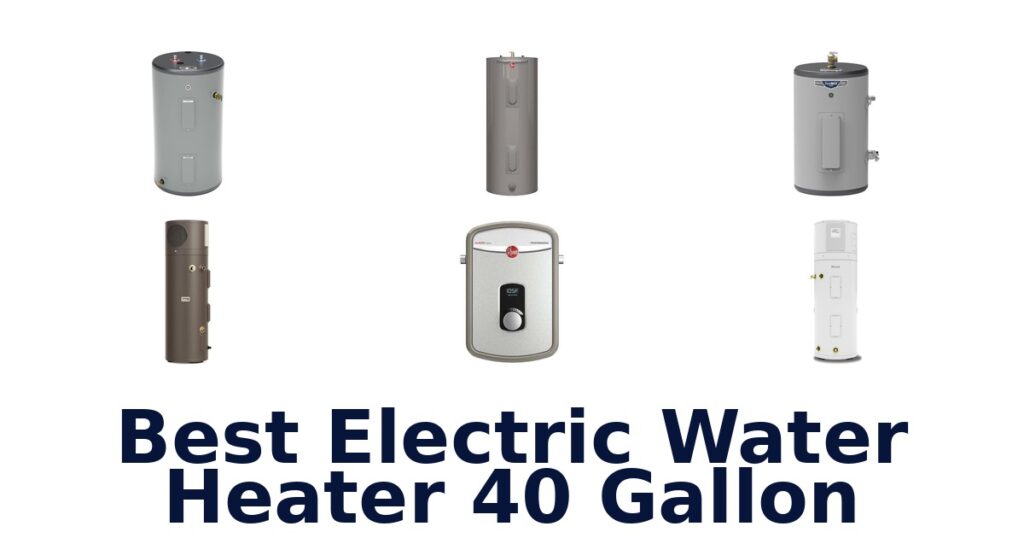 Best 40 Gallon Electric Water Heater Picks best electric water heater 40 gallon