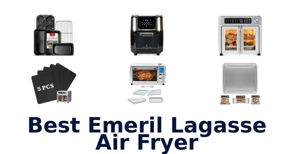 BEST Emeril Lagasse Air Fryer Top 10 Picks best emeril lagasse air fryer