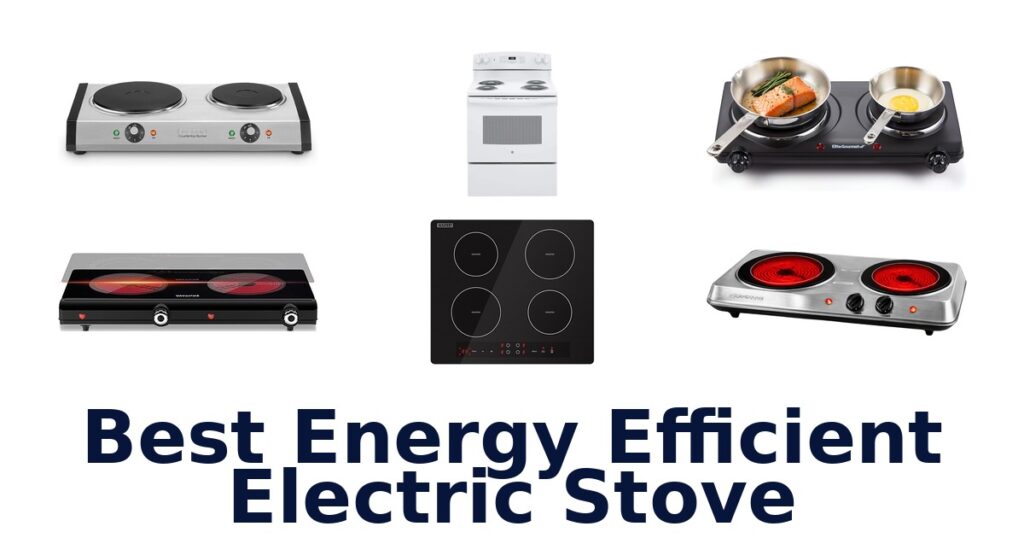 Best Energy Efficient Electric Stoves: Top 10 Picks best energy efficient electric stove