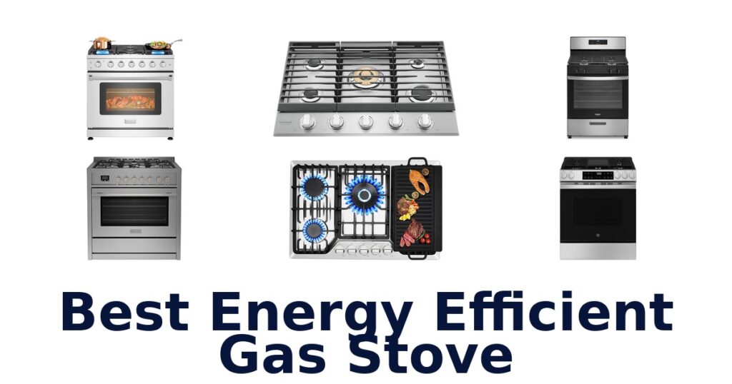 BEST Energy Saving Gas Stoves: Top 10 Picks best energy efficient gas stove