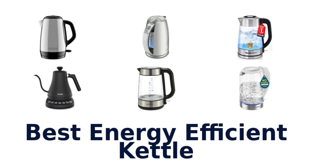 Best Energy Efficient Kettles: Top 10 Picks 2026 best energy efficient kettle