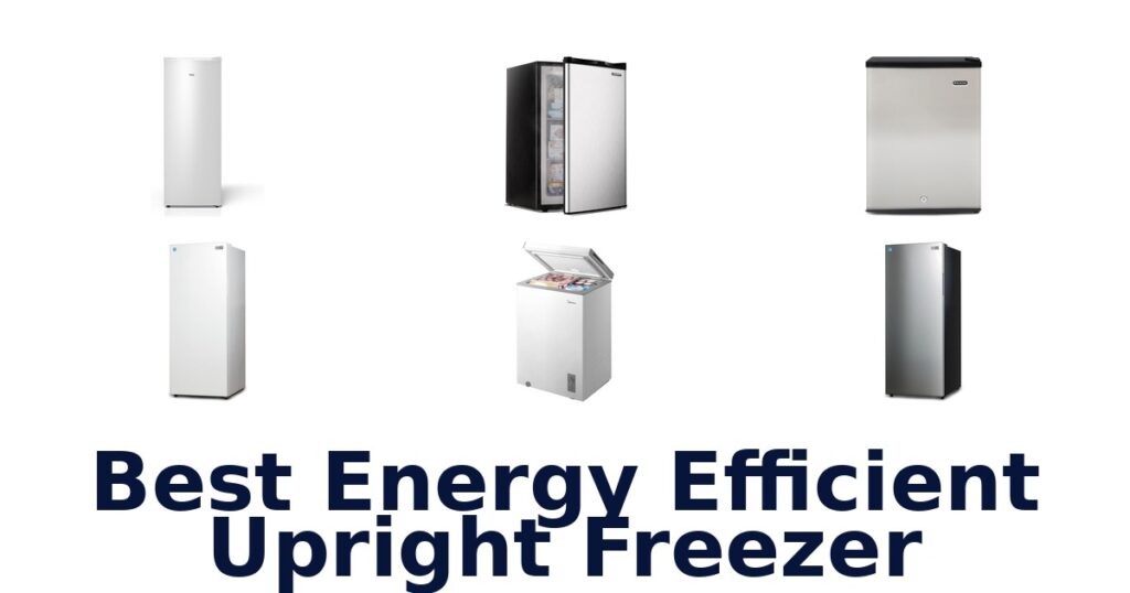 Best Energy Efficient Upright Freezers | Top 10 Picks best energy efficient upright freezer