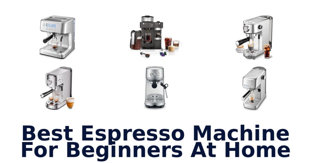 BEST Espresso Machines for Beginners (Top 10 Picks!) best espresso machine for beginners at home