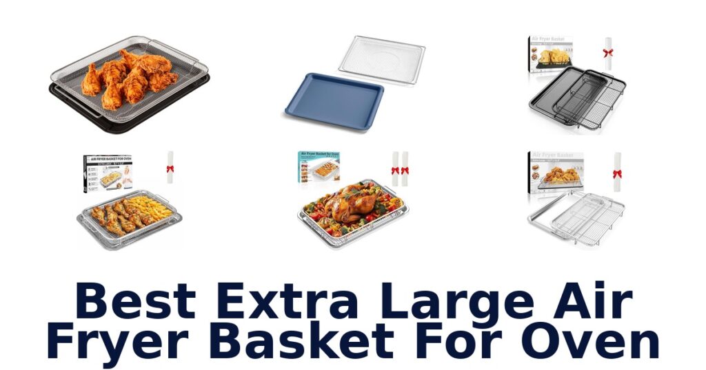 best extra large air fryer basket for oven