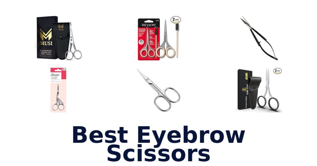 Best Eyebrow Scissors: Top 10 Precision Trimmers best eyebrow scissors