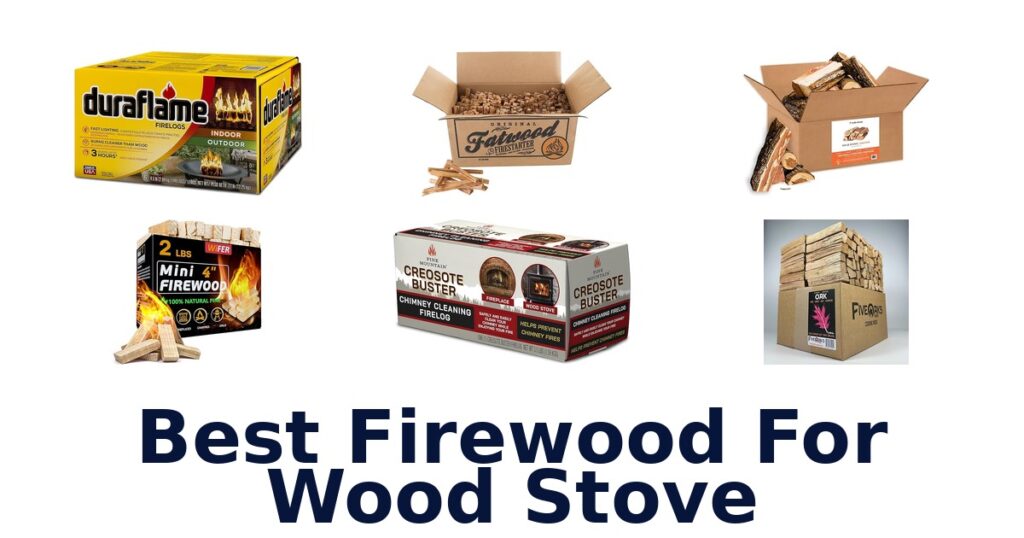 Best Firewood for Wood Stove: Top 10 Picks best firewood for wood stove