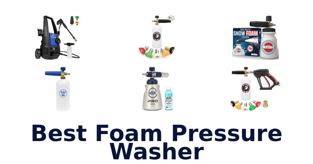 Best Foam Pressure Washers: Top 10 Picks best foam pressure washer