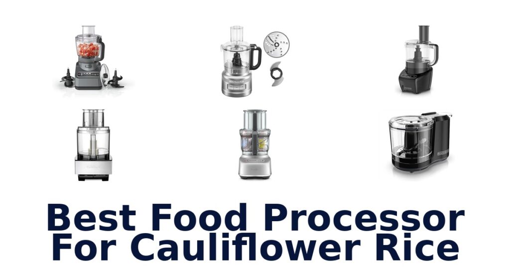 best food processor for cauliflower rice