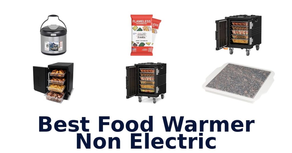 Best Non-Electric Food Warmers: Top 10 Picks best food warmer non electric