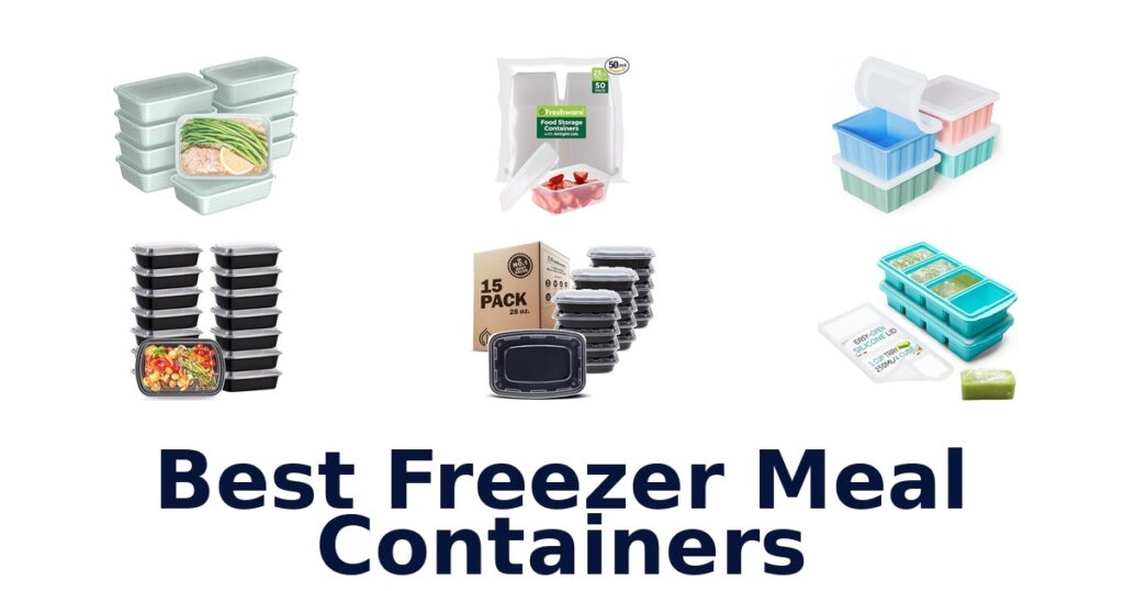BEST Freezer Meal Containers: Top 10 Picks for 2026 best freezer meal containers