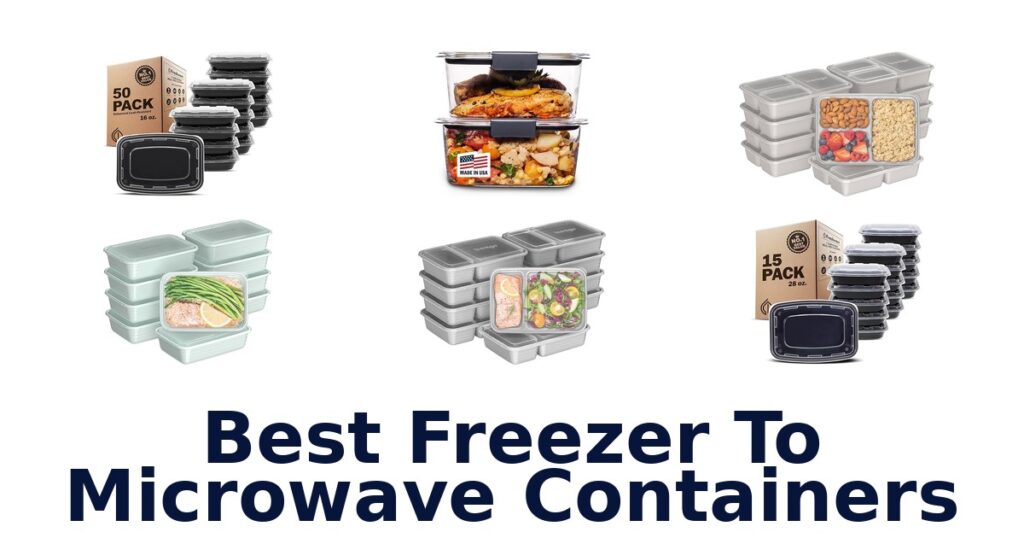 Best Freezer to Microwave Containers: Top 10 Picks best freezer to microwave containers