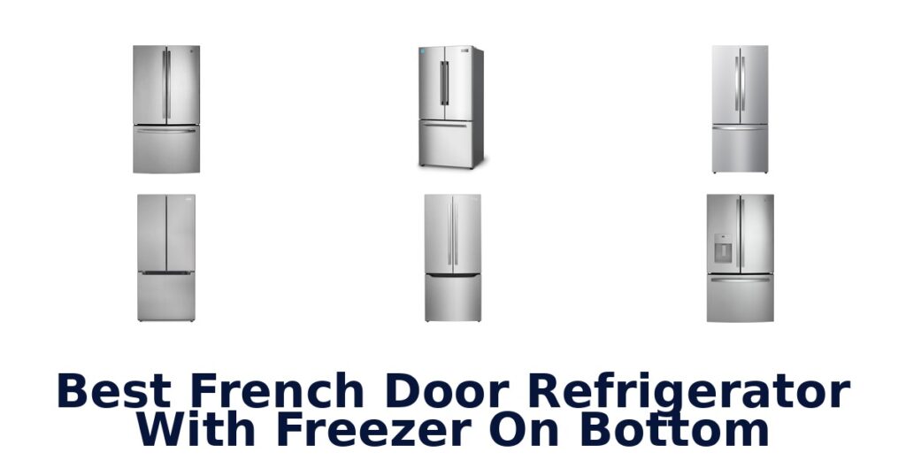 best french door refrigerator with freezer on bottom