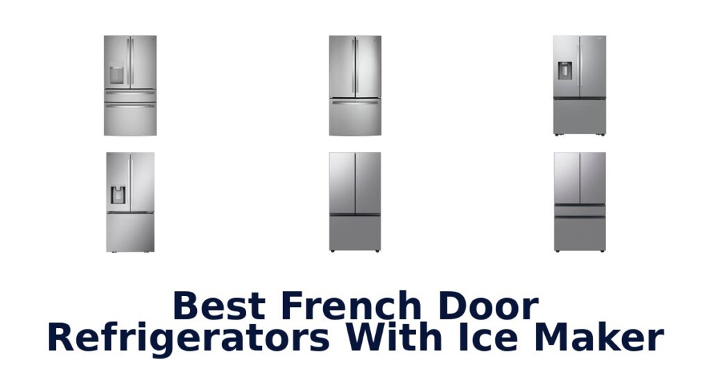 best french door refrigerators with ice maker
