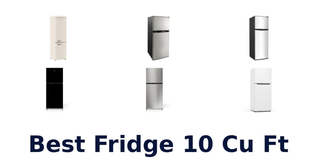 Best Fridge 10 Cu Ft: Top 10 Picks! best fridge 10 cu ft