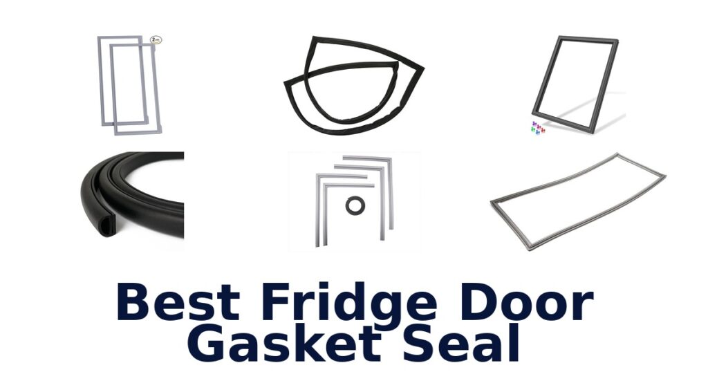 Best Fridge Door Gasket Seals: Top 10 Picks! best fridge door gasket seal