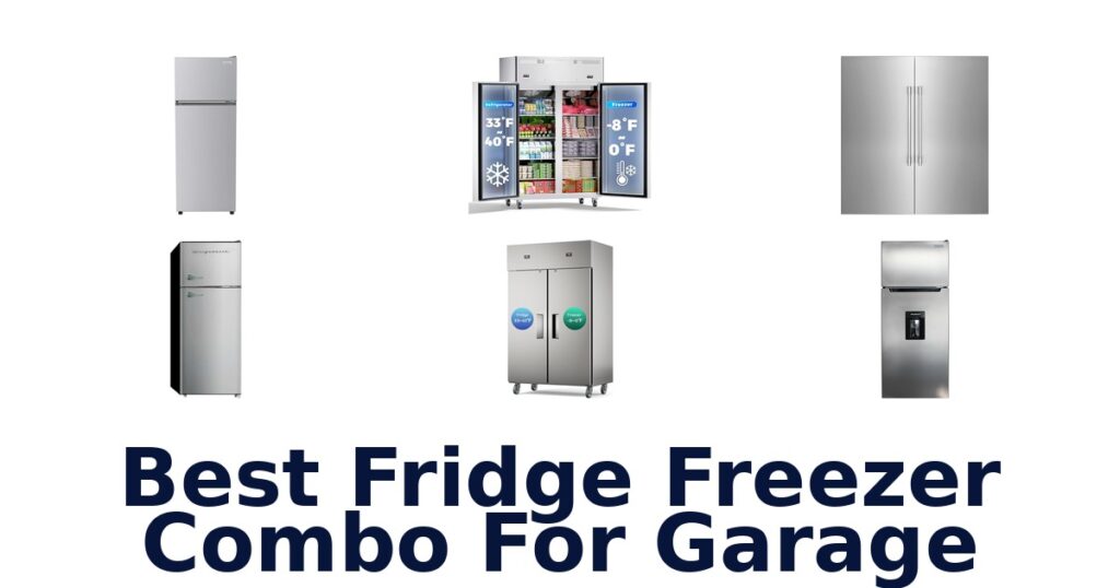 Best Fridge Freezer Combos for Garage: Top 10 Picks best fridge freezer combo for garage