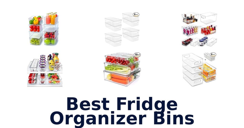 Best Fridge Organizer Bins: Top 10 Picks best fridge organizer bins
