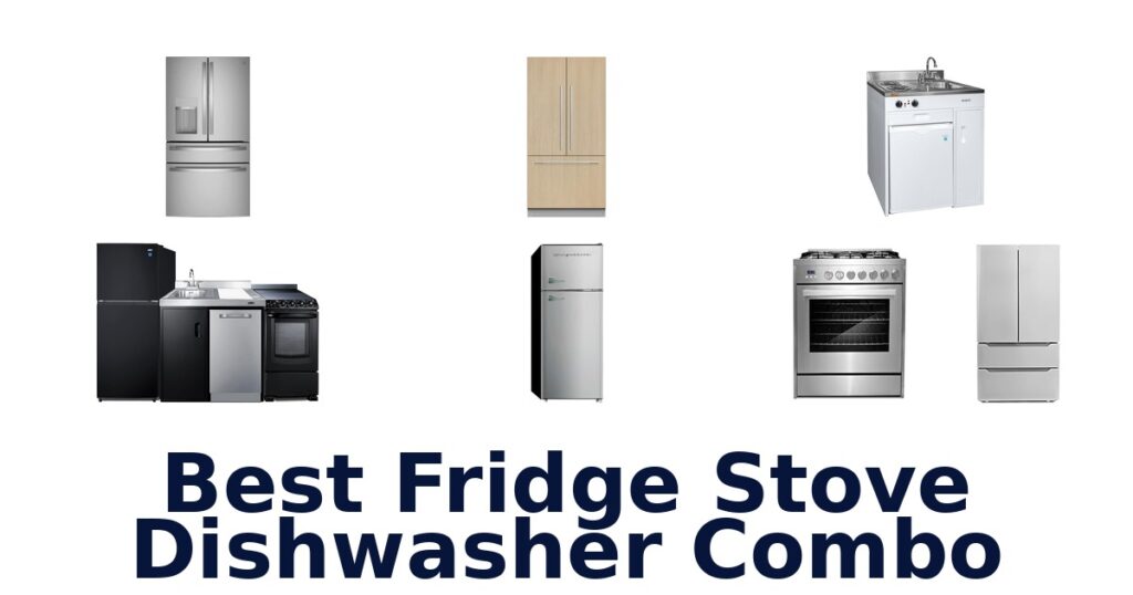 Best Fridge Stove Dishwasher Combos: Top 10 Picks best fridge stove dishwasher combo