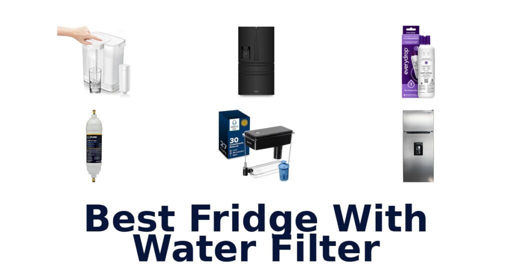 Best Fridge Water Filter Options 2026 best fridge with water filter