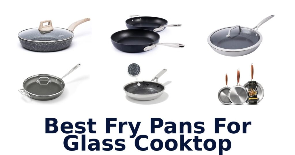 Best Fry Pans For Glass Cooktops: Top 10 Picks best fry pans for glass cooktop