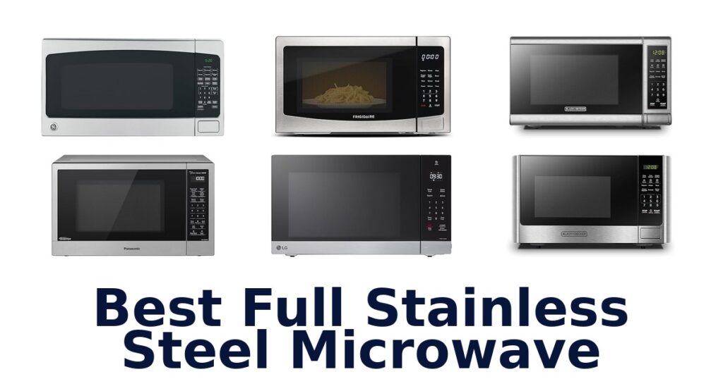 Best Full Stainless Steel Microwaves: Top 10 Picks 2026 best full stainless steel microwave