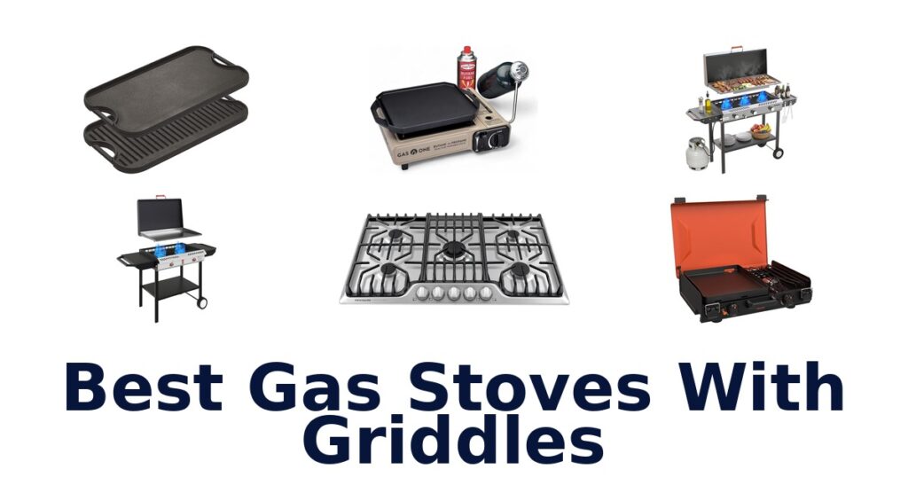 Best Gas Stoves with Griddles: Top 10 Picks best gas stoves with griddles
