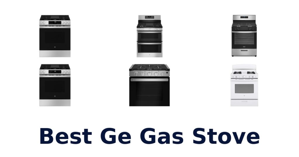 BEST GE Gas Stoves: Top 10 Picks best ge gas stove