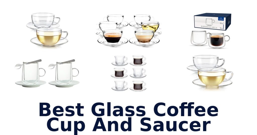 Best Glass Coffee Cup & Saucer: Top 10 Picks best glass coffee cup and saucer