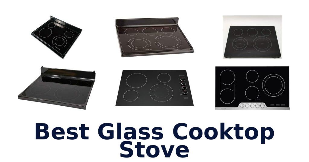 BEST Glass Cooktop Stove Options: Top 10 Picks best glass cooktop stove