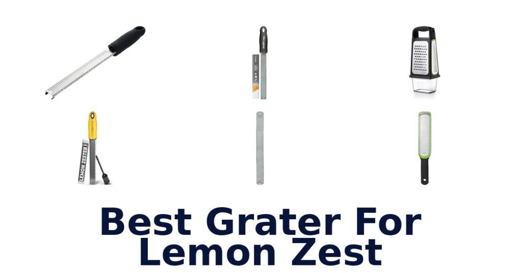 Best Grater for Lemon Zest: Top 10 Picks best grater for lemon zest