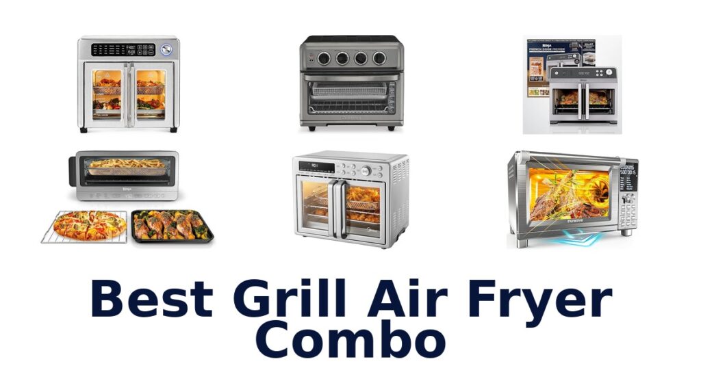 best grill air fryer combo