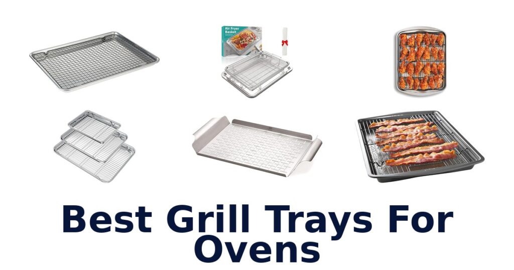 BEST Grill Trays for Ovens: Top 10 Picks! best grill trays for ovens